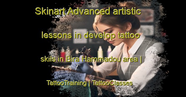 Skinart Advanced artistic lessons in develop tattoo skils in Bira Hammadou area | TattooTraining | TattooClasses | SkinartTraining-Cameroon